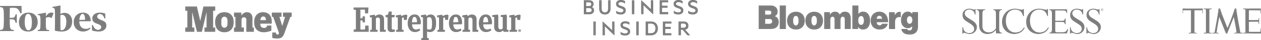 Trusted by Forbes, Money, Entrepreneur, Business Insider, Bloomberg, and Success